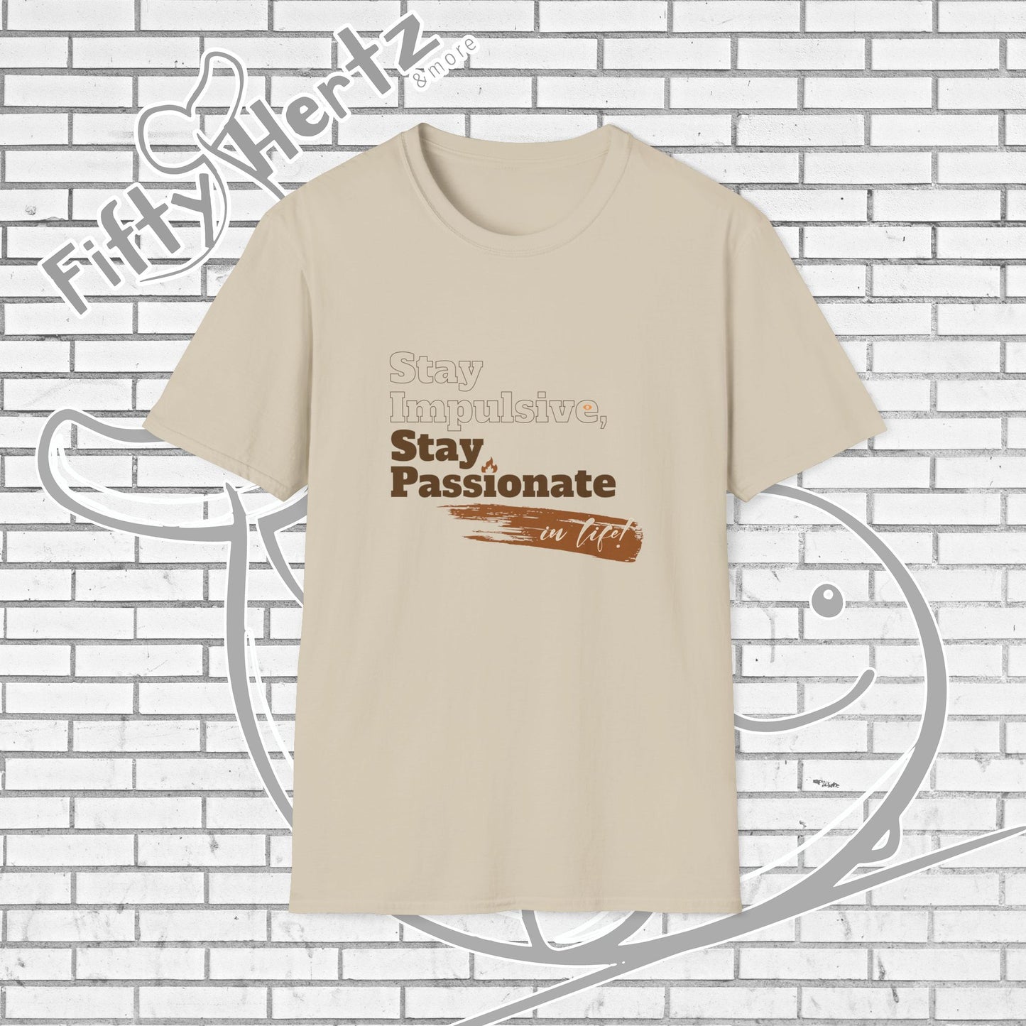 Stay Passionate Unisex T-Shirt