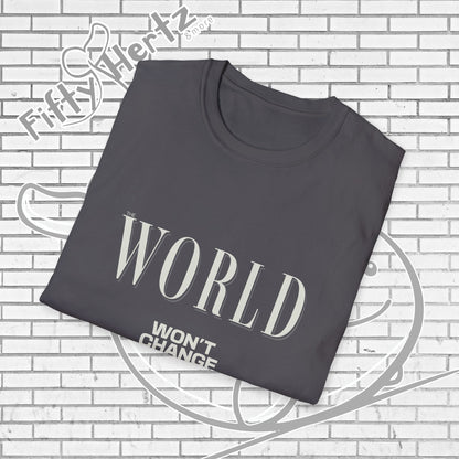 Won't Change (Dark) Unisex T-Shirt