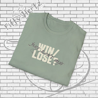 Just Don't QUIT Unisex T-Shirt