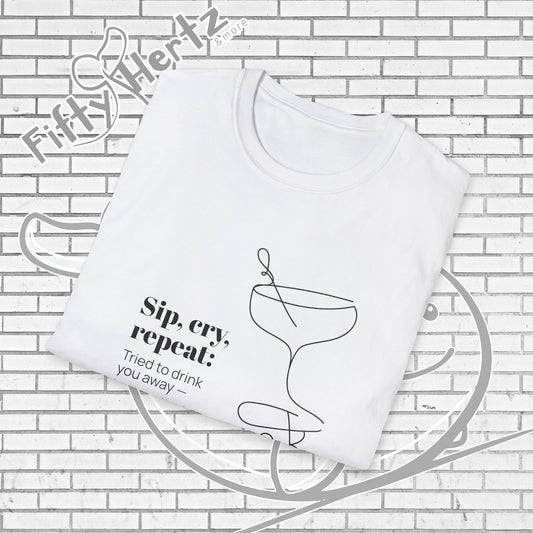 Sip, Cry, repeat (Light) Unisex T-Shirt