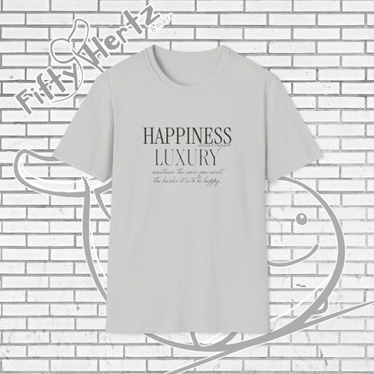 Happiness isn't LUXURY (Light) Unisex T-Shirt