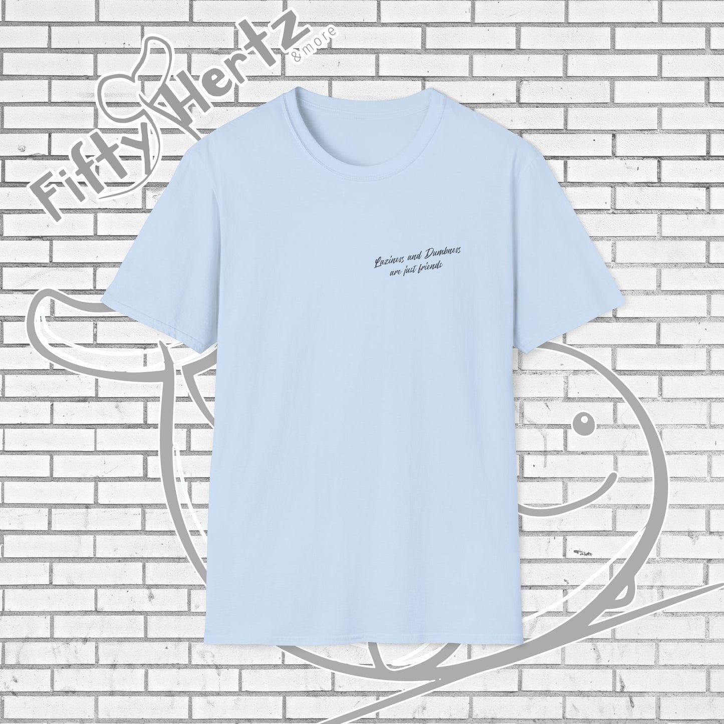 Laziness & Dumbness (Light) Unisex T-Shirt
