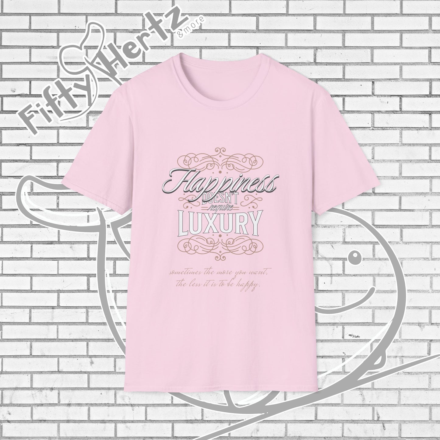 Happiness isn't LUXURY Unisex T-Shirt