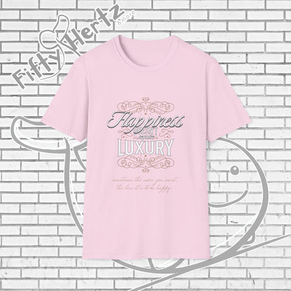 Happiness isn't LUXURY Unisex T-Shirt