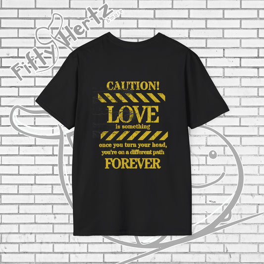 Cautionary Love Unisex T-Shirt
