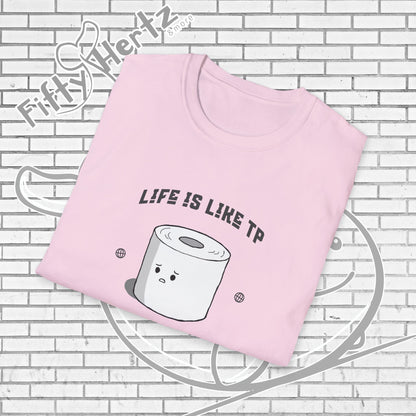 Life's like TP (Light) Unisex T-Shirt
