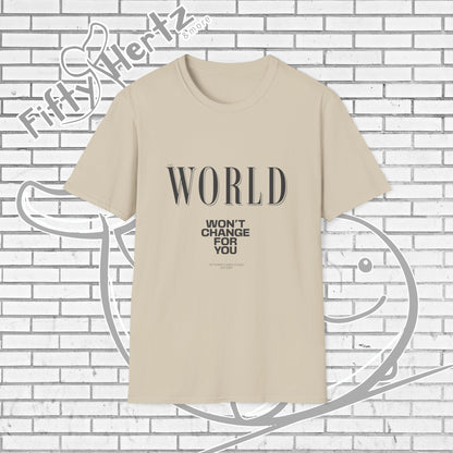 Won't Change (Light) Unisex T-Shirt