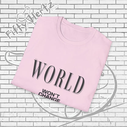 Won't Change (Light) Unisex T-Shirt