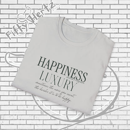 Happiness isn't LUXURY (Light) Unisex T-Shirt