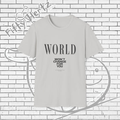 Won't Change (Light) Unisex T-Shirt