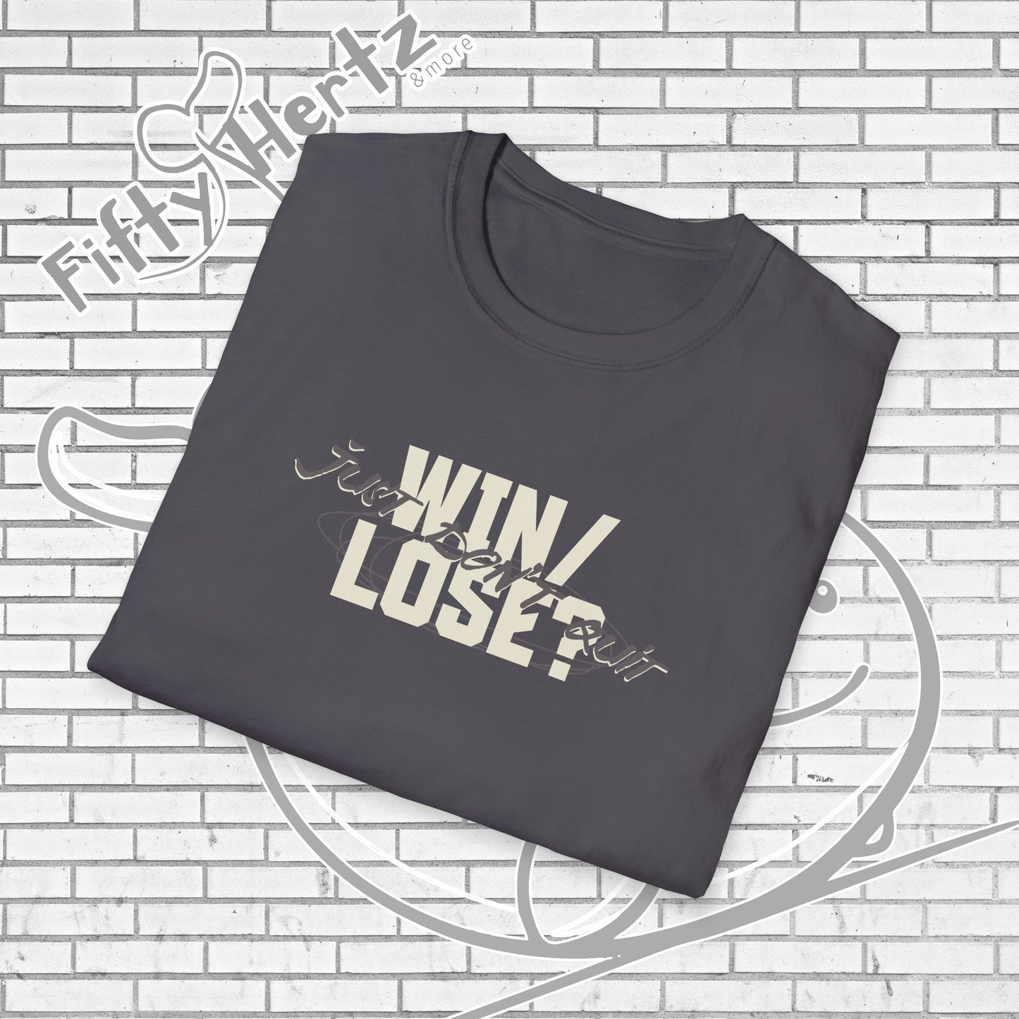 Just Don't QUIT Unisex T-Shirt