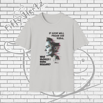 Why Bother? Unisex T-Shirt