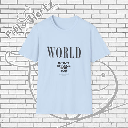 Won't Change (Light) Unisex T-Shirt
