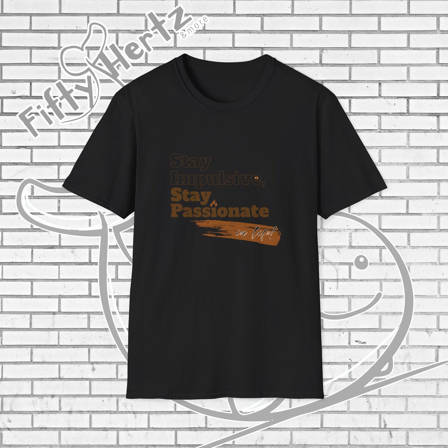 Stay Passionate Unisex T-Shirt