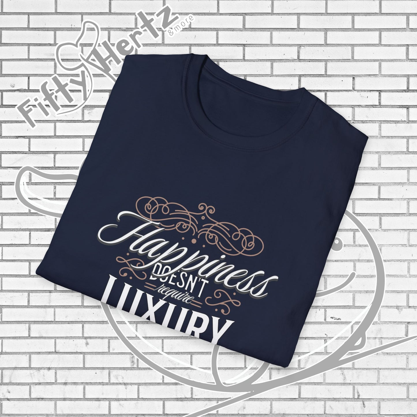 Happiness isn't LUXURY Unisex T-Shirt