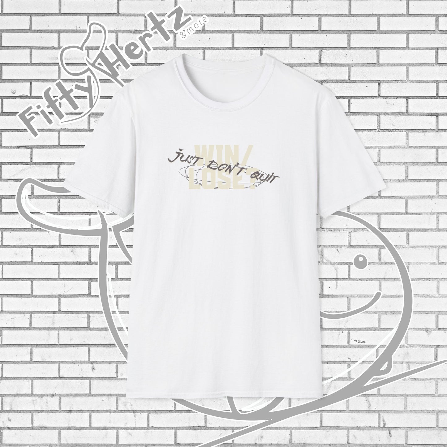 Just Don't QUIT Unisex T-Shirt