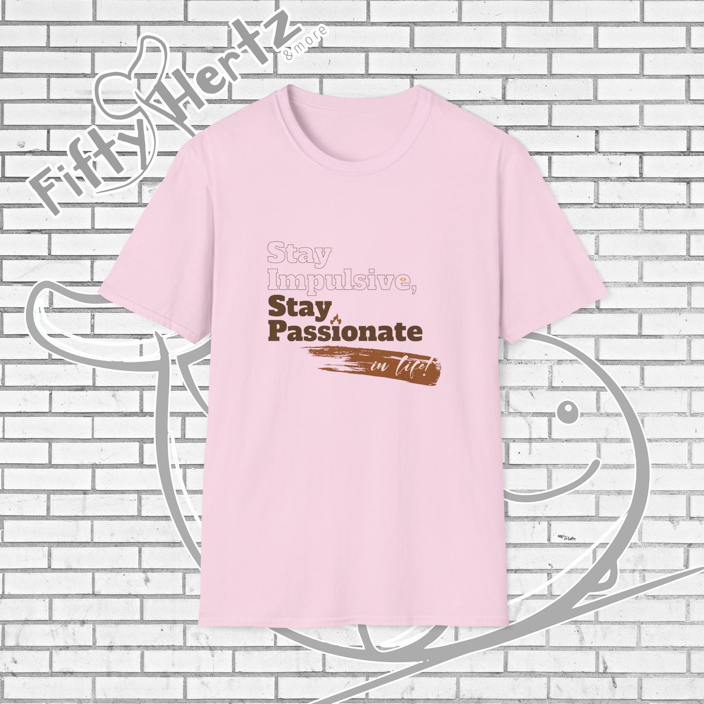 Stay Passionate Unisex T-Shirt