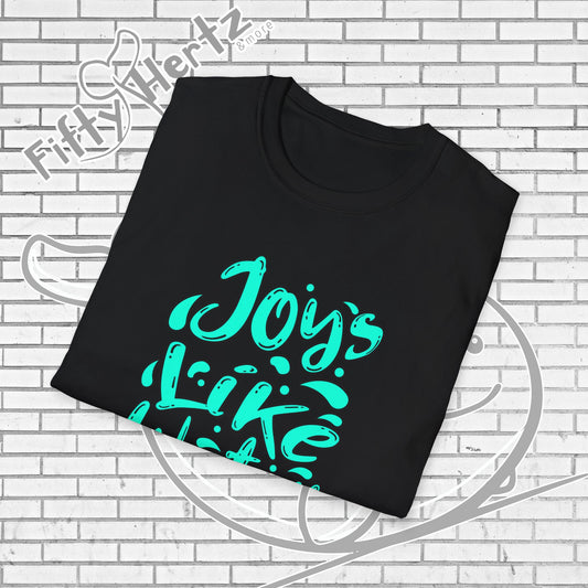 Joy's like Water Unisex T-Shirt