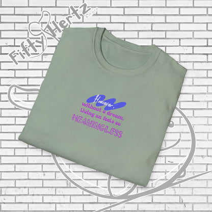 Meaningless Dream Unisex T-Shirt