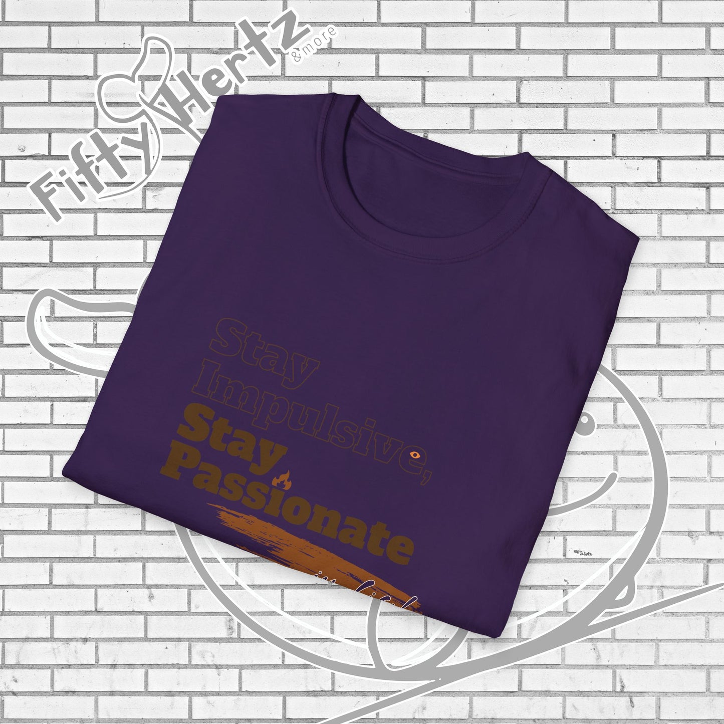 Stay Passionate Unisex T-Shirt