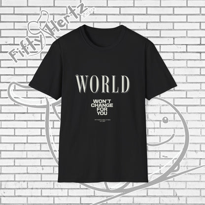 Won't Change (Dark) Unisex T-Shirt