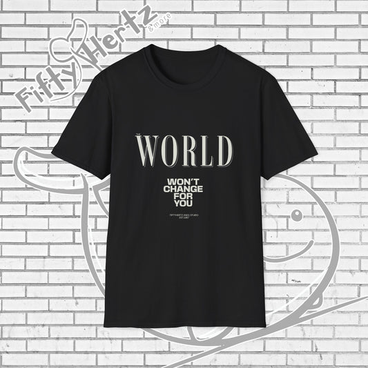 Won't Change (Dark) Unisex T-Shirt