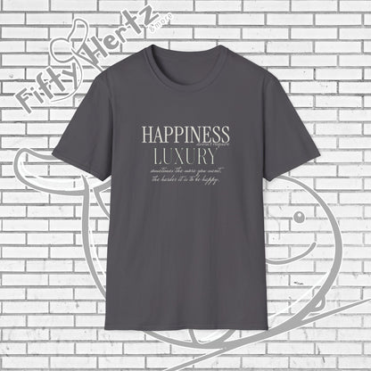 Happiness isn't LUXURY (Dark) Unisex T-Shirt