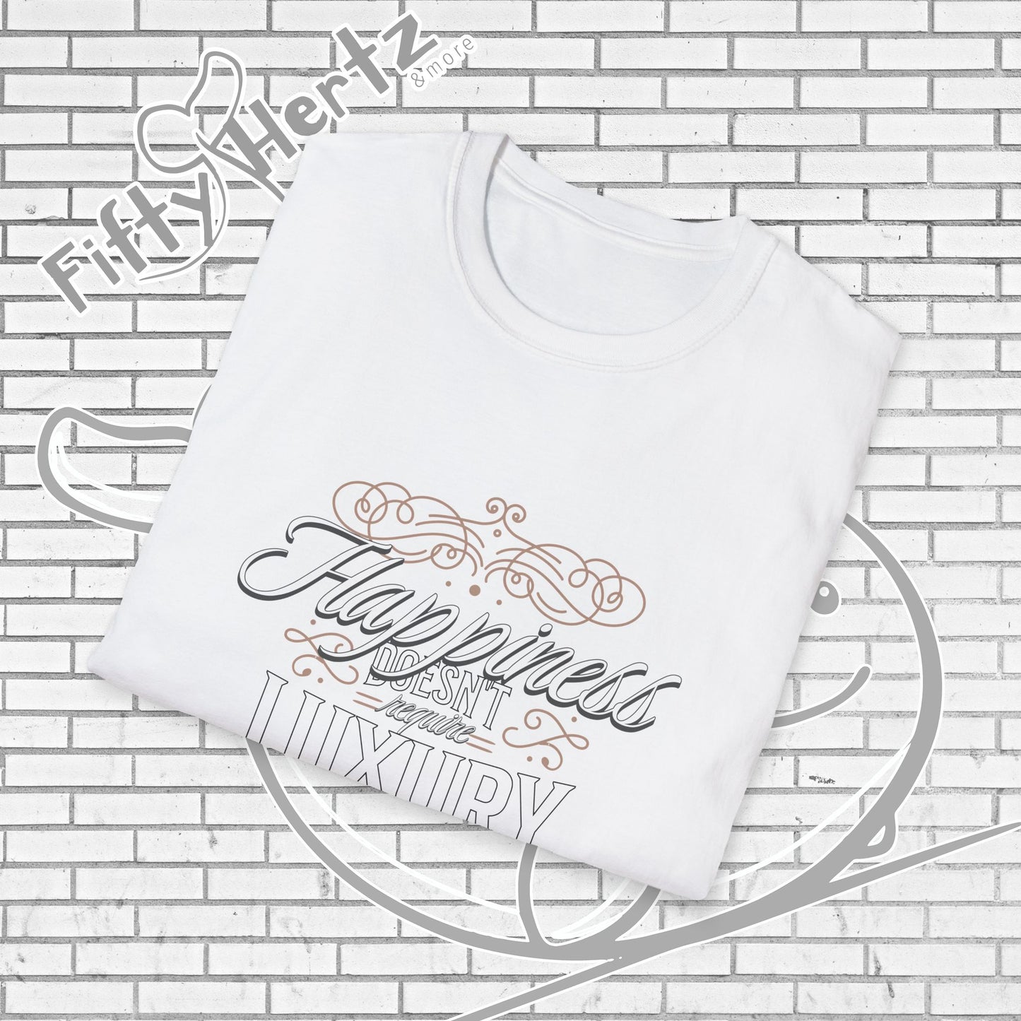 Happiness isn't LUXURY Unisex T-Shirt