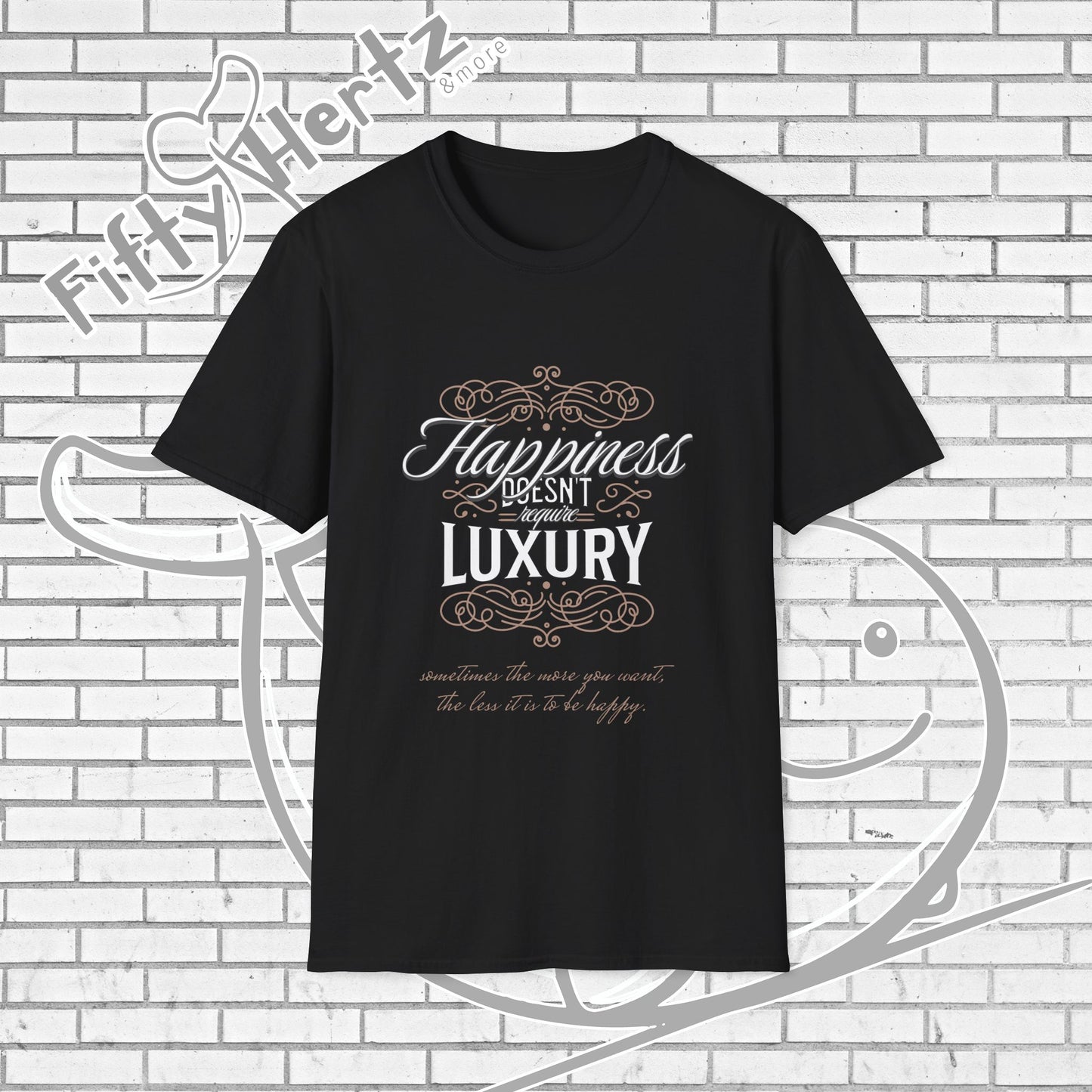 Happiness isn't LUXURY Unisex T-Shirt