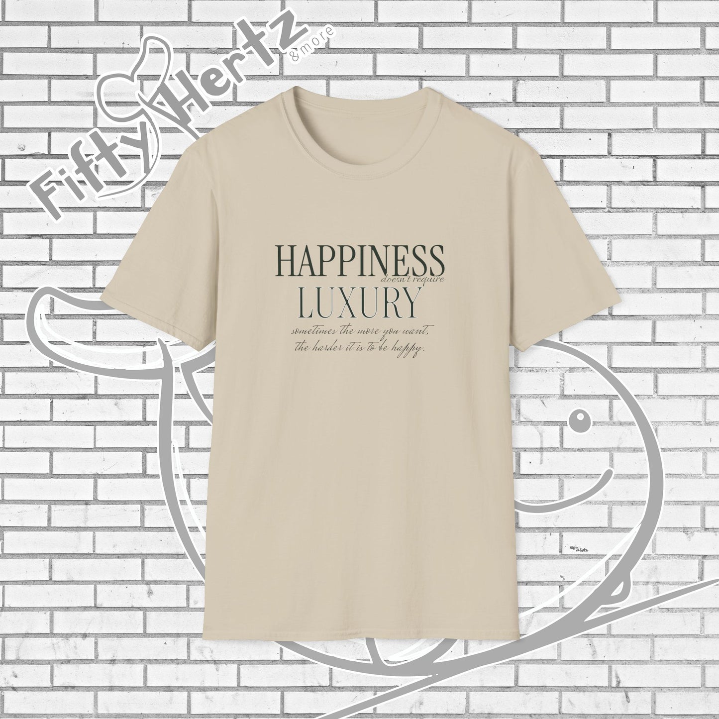 Happiness isn't LUXURY (Light) Unisex T-Shirt