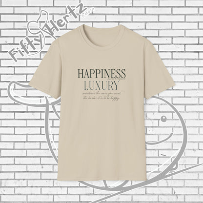 Happiness isn't LUXURY (Light) Unisex T-Shirt