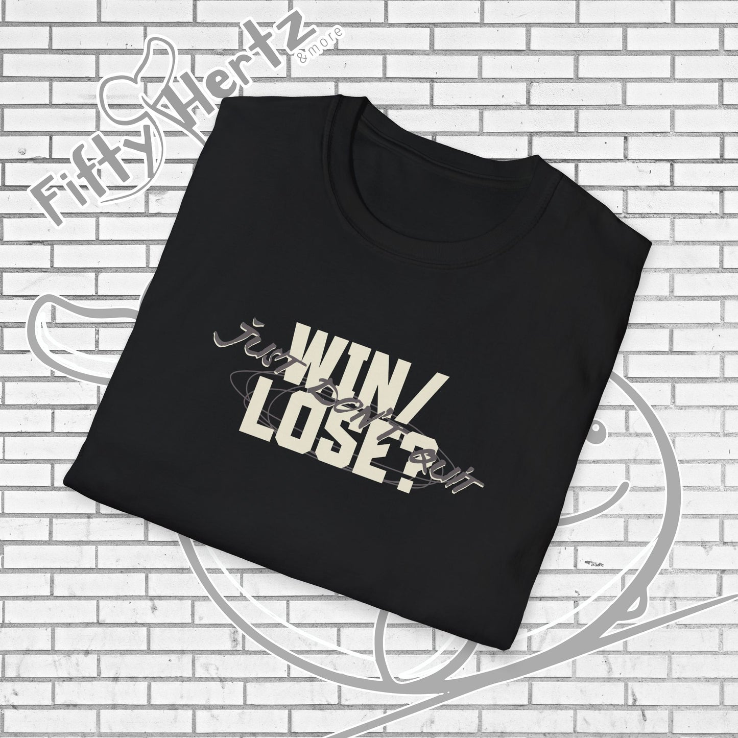 Just Don't QUIT Unisex T-Shirt