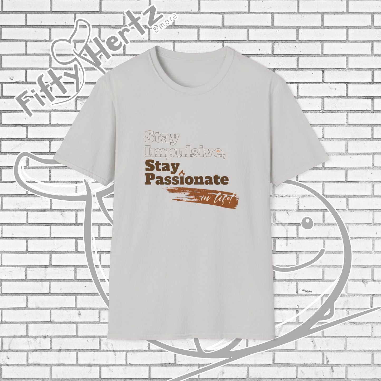 Stay Passionate Unisex T-Shirt