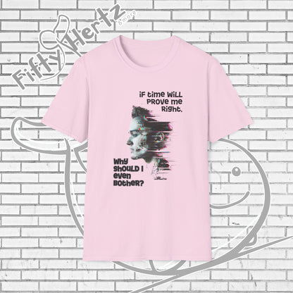 Why Bother? Unisex T-Shirt