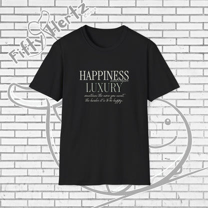 Happiness isn't LUXURY (Dark) Unisex T-Shirt