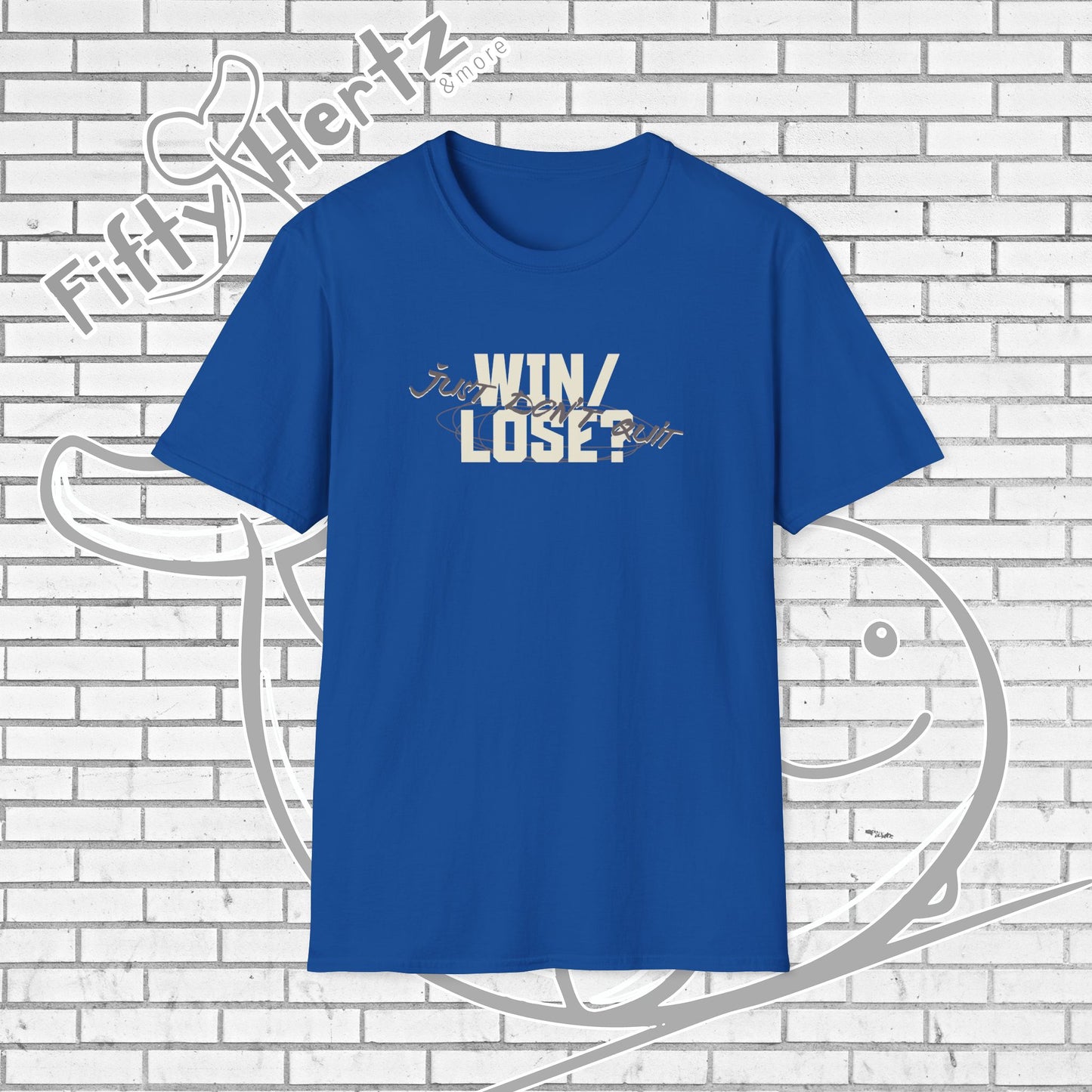 Just Don't QUIT Unisex T-Shirt