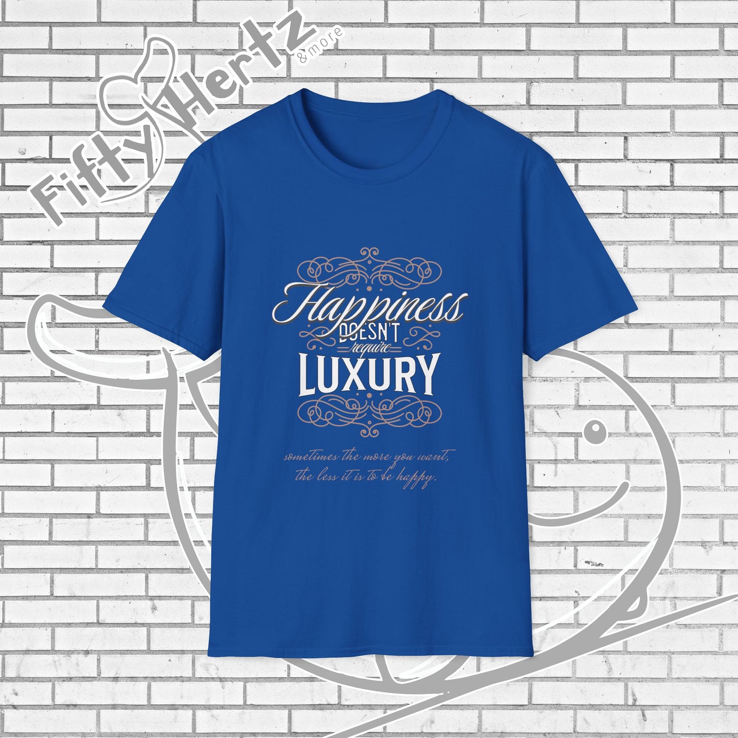 Happiness isn't LUXURY Unisex T-Shirt