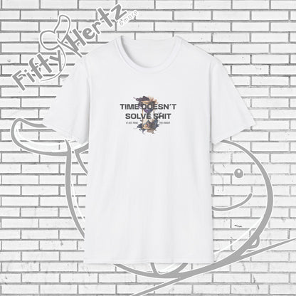 Time doesn't Solve (Light) Unisex T-Shirt