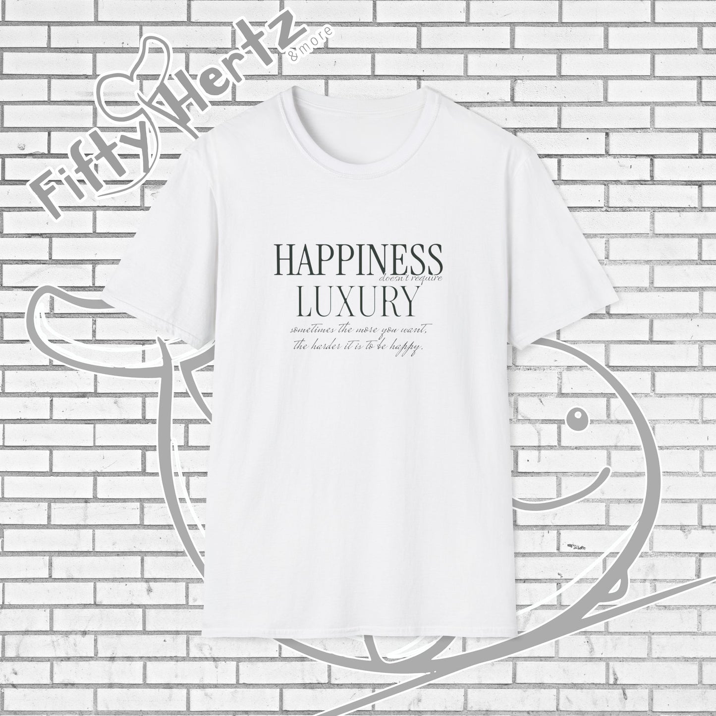 Happiness isn't LUXURY (Light) Unisex T-Shirt