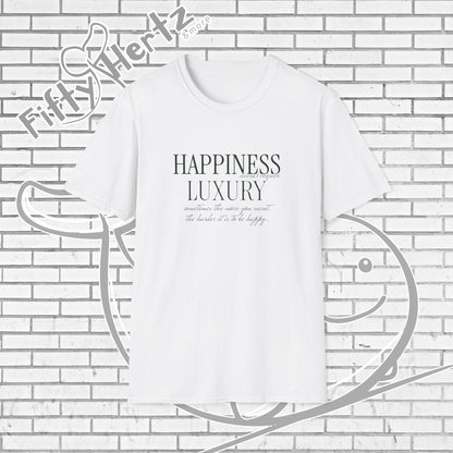 Happiness isn't LUXURY (Light) Unisex T-Shirt