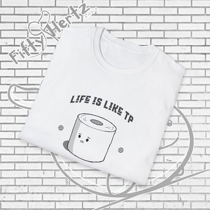 Life's like TP (Light) Unisex T-Shirt