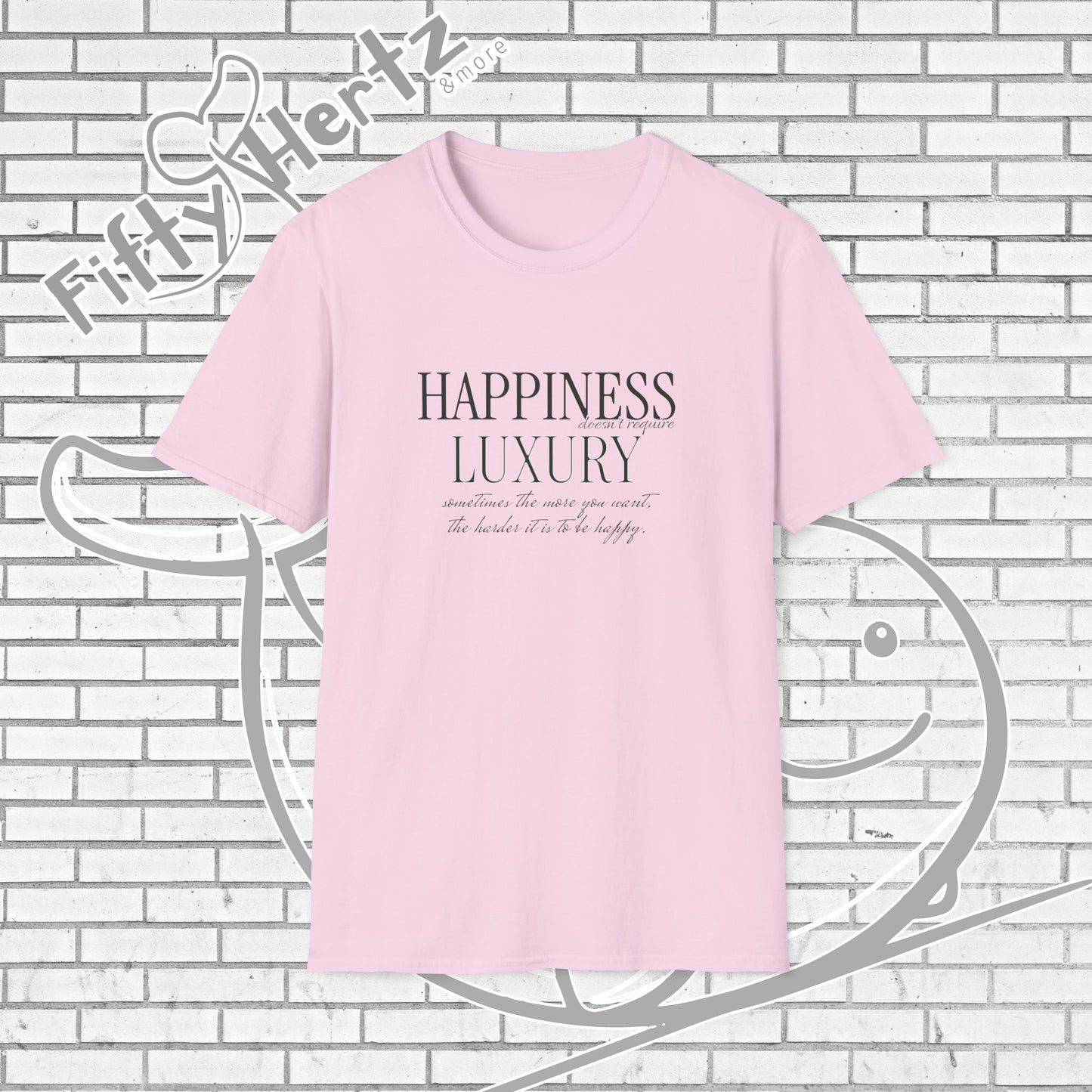 Happiness isn't LUXURY (Light) Unisex T-Shirt