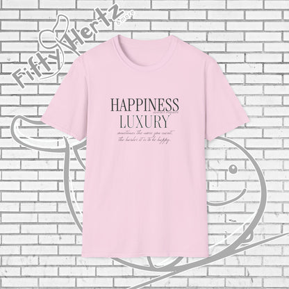 Happiness isn't LUXURY (Light) Unisex T-Shirt