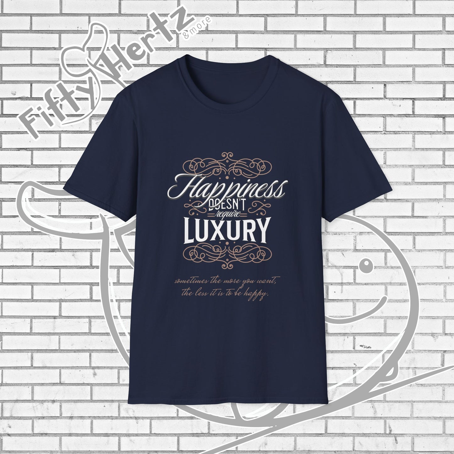 Happiness isn't LUXURY Unisex T-Shirt