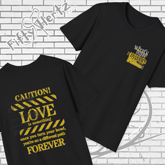 Cautionary Love Unisex T-Shirt