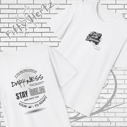 In Darkness (Light) Unisex T-Shirt